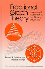 Fractional Graph Theory : A Rational Approach to the Theory of Graphs (Wiley-interscience Series in Discrete Mathematics and Optimization)