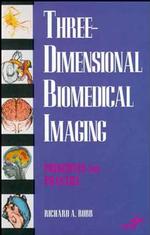 Three-Dimensional Biomedical Imaging : Principles and Practice