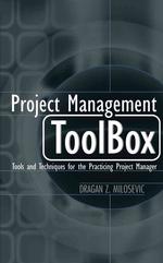 Project Management Toolbox : Tools and Techniques for the Practicing Project Manager