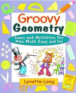 Groovy Geometry : Games and Activities That Make Math Easy and Fun (Magical Math)