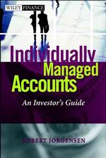 Individually Managed Accounts : An Investor's Guide (Wiley Finance)