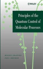 Principles of the Quantum Control of Molecular Processes