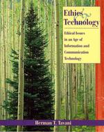 Ethics and Technology : Ethical Issues in an Age of Information and Communication Technology