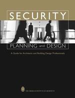 Security Planning and Design : A Guide for Architects and Building Design Professionals