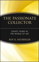 The Passionate Collector : Eighty Years in the World of Art