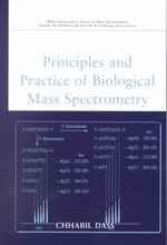 Principles and Practice of Biological Mass Spectrometry (Wiley-interscience Series on Mass Spectrometry)