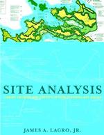 Site Analysis : Linking Program and Concept in Land Planning and Design