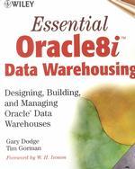 Essential Oracle8I Data Warehousing : Designing, Building, and Managing Oracle Data Warehouses
