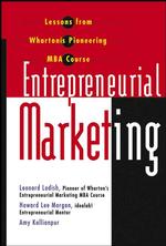 Entrepreneurial Marketing : Lessons from Wharton's Pioneering MBA Course