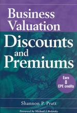Business Valuation Discounts and Premiums