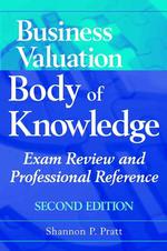 Business Valuation Body of Knowledge : Exam Review and Professional Reference （2 SUB）