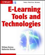 E-Learning Tools and Technologies : A Consumer's Guide for Trainers, Teachers, Educators, and Instructional Designers
