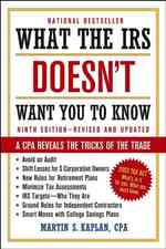 What the IRS Doesn't Want You to Know : A CPA Reveals the Tricks of the Trade (What the Irs Doesn't Want You to Know) （9 REV SUB）