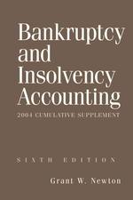 Bankruptcy and Insolvency Accounting : 2004 Cumulative Supplement （6TH）