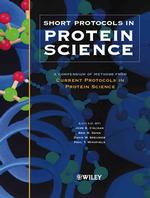 タンパク質科学ショート・プロトコル<br>Short Protocols in Protein Science : A Compendium of Methods from Current Protocols in Protein Science