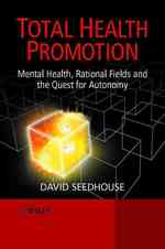 Total Health Promotion : Mental Health, Rational Fields and the Quest for Autonomy