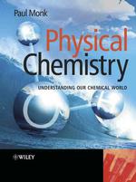 Physical Chemistry : Understanding Our Chemical World