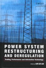 Power System Restructuring and Deregulation : Trading, Performance and Information Technology