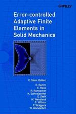 Error-Controlled Adaptive Finite Elements in Solid Mechanics Chanics