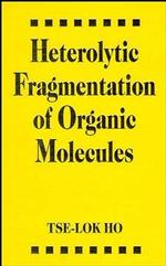 Heterolytic Fragmentation of Organic Molecules