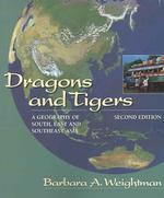 Dragons and Tigers : A Geography of South, East, and Southeast Asia （2ND）