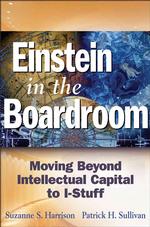 取締役会におけるアインシュタイン：知的資本管理の優良事例<br>Einstein in the Boardroom : Moving Beyond Intellectual Capital to I-Stuff
