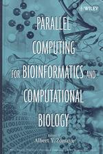 計算生物学と生物情報学のための並列計算<br>Parallel Computing for Bioinformatics and Computational Biology : Models, Enabling Technologies, and Case Studies (Wiley Series on Parallel and Distri