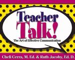 Teacher Talk! : The Art of Effective Communication (School Talk)
