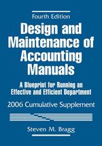 会計マニュアルの作成と維持（第４版）　2006年補遺<br>Design and Maintenance of Accounting Manuals : A Blueprint for Running an Effective and Efficient Department （4TH）