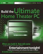 Build the Ultimate Home Theater PC (Extremetech Series)