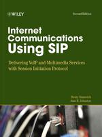 Internet Communicaitons Using SIP : Delivering VoIP and Multimedia Services with Session Initiation Protocol （2ND）