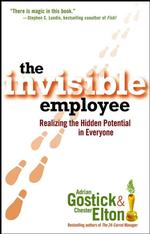 The Invisible Employee : Realizing the Hidden Potential in Everyone