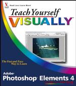 Teach Yourself Visually Photoshop Elements 4