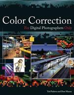 Color Correction for Digital Photographers Only