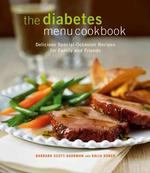 The Diabetes Menu Cookbook : Delicious Special-occasion Recipes for Family and Friends