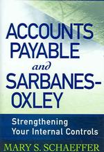 買掛金管理とサーベンス・オクスリー法<br>Accounts Payable and Sarbanes-Oxley : Strengthening Your Internal Controls