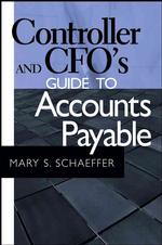 コントローラーとＣＦＯのための買掛金管理ガイド<br>Controller and Cfo's Guide to Accounts Payable