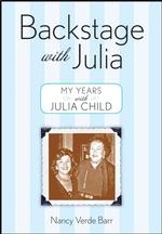 Backstage with Julia : My Years with Julia Child