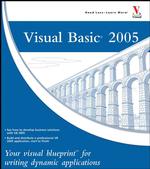 Visual Basic 2005 : Your Visual Blueprint for Writing Dynamic Applications