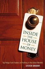 トップトレーダーのヘッジファンド戦略<br>Inside the House of Money : Top Hedge Fund Traders on Profiting in a Global Market