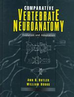 Comparative Vertebrate Neuroanatomy : Evolution and Adaptation