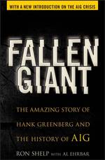 堕ちた巨人：Ｈ．グリーンバーグとＡＩＧ社の歴史<br>Fallen Giant : The Amazing Story of Hank Greenberg and the History of Aig