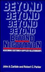 Beyond Negotiation : Redeeming Customer-Supplier Relationships
