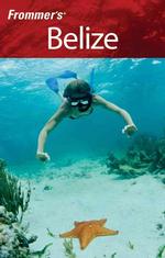 Frommer's Belize (Frommer's Complete Guides) （2nd ed.）
