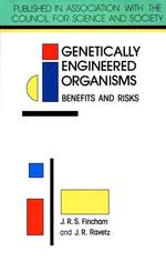 Genetically Engineered Organisms - Benefit & Risks
