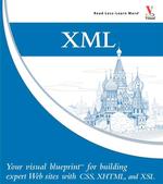 Xml : Your Visual Blueprint for Building for Building Expert Web Sites with XML, CSS, XHTML, and XSLT