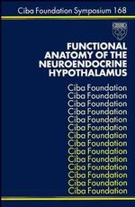 Functional Anatomy of the Neuroendocrine Hypothalamus (Ciba Foundation Symposia)