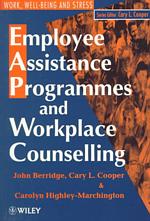 Employee Assistance Programmes and Workplace Counselling (Wiley Series in Work, Well-being and Stress)