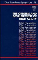 The Origins and Development of High Ability (Ciba Foundation Symposia)