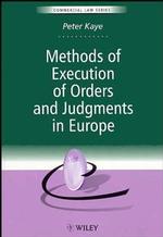 Methods of Execution of Orders and Judgments in Europe (Wiley Series in Commercial Law)